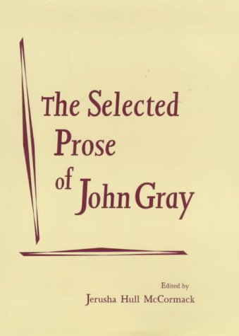 The Selected Prose of John Gray (British Authors Ser, 1880-1920)