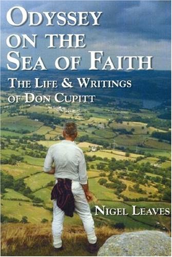 Odyssey on the Sea of Faith: The Life & Writings of Don Cupitt