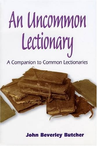 An Uncommon Lectionary: A Companion to Common Lectionaries