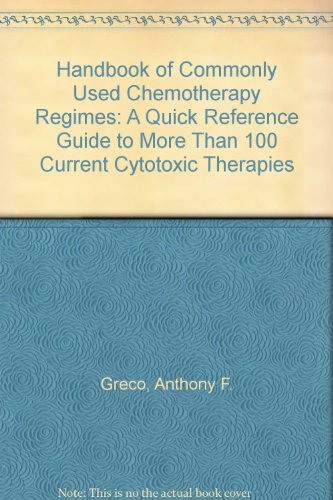 Handbook of Commonly Used Chemotherapy Regimes: A Quick Reference Guide to More Than 100 Current Cytotoxic Therapies