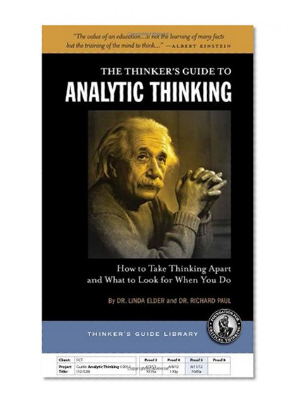 Book Cover Thinker's Guide to Analytic Thinking: How to Take Thinking Apart and What to Look for When You Do