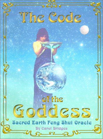 The Code of the Goddess: Sacred Earth Feng Shui Oracle
