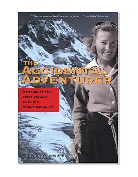 The Accidental Adventurer: Memoir of the First Woman to Climb Mt. McKinley