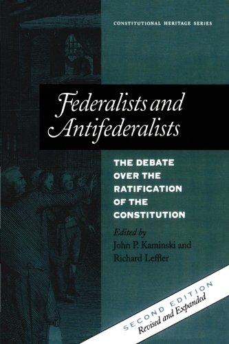 Book Cover Federalists and Antifederalists: The Debate Over the Ratification of the Constitution (Constitutional Heritage Series)