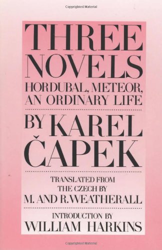 Three Novels: Hordubal, Meteor, An Ordinary Life
