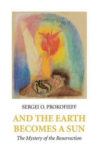 Book Cover And the Earth Becomes a Sun: The Mystery of the Resurrection
