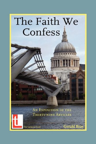 Book Cover The Faith We Confess: An Exposition of the Thirty-Nine Articles