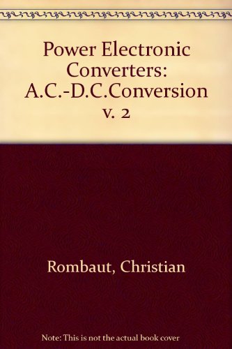 Power Electronic Converters: A.C.-D.C.Conversion v. 2