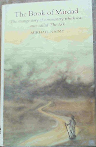 Book of Mirdad: The Strange Story of a Monastery Which Was Once Called the Ark