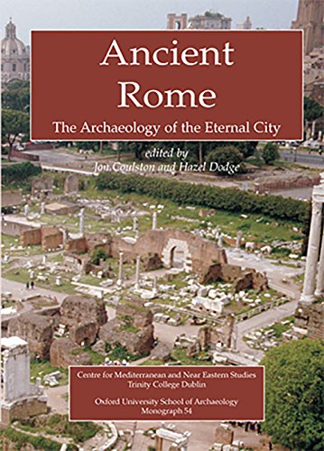 Book Cover Ancient Rome: The Archaeology of the Eternal City (Oxford University School of Archaeology Monograph)