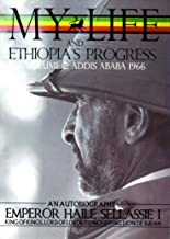 The Autobiography of Emperor Haile Sellassie I: King of Kings of All Ethiopia and Lord of All Lords (My Life and Ethiopia's Progress) (My Life and ... (My Life and Ethiopia's Progress (Paperback))