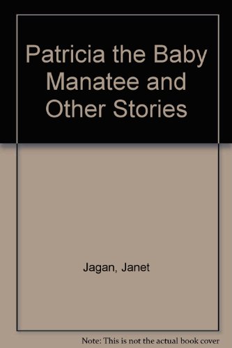 Patricia the Baby Manatee and Other Stories