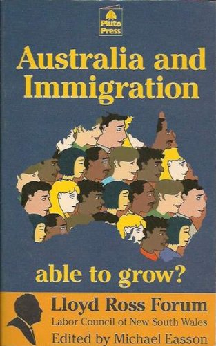 Australia and immigration: Able to grow? (The Lloyd Ross Forum series)