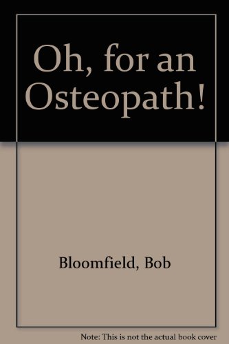 Oh, for an Osteopath!