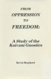 From Oppression to Freedom: A Study of the Kaivani Gnostics (Intercultural research series of anthropography)