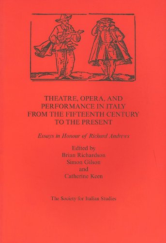 Theatre,Opera,and Performance in Italy from the Fifteenth Century to the Present (Society for Italian Studies Occasional Papers)