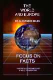 The World and Europe: A Hidden Agenda Behind The Hall of Mirrors (Focus on Facts)