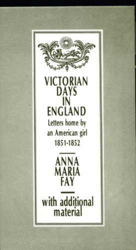 Victorian Days in England: Letters Home by an American Girl, 1851-1852