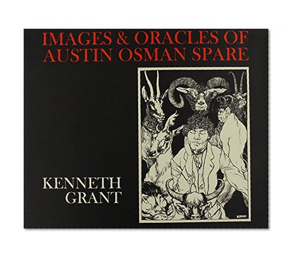 The Images And Oracles of Austin Osman Spare