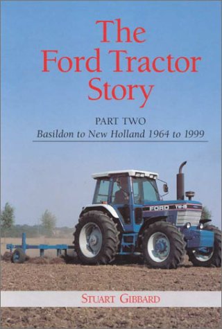 The Ford Tractor Story: Basildon to New Holland, 1964-99 Pt. 2