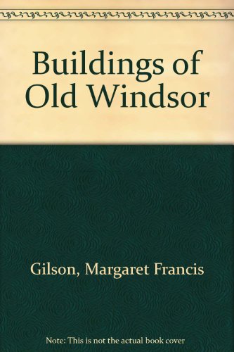 Buildings of Old Windsor
