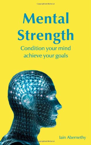 Book Cover Mental Strength: Condition Your Mind, Achieve Your Goals