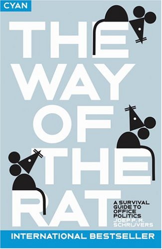 The Way of the Rat: A Survival Guide to Office Politics