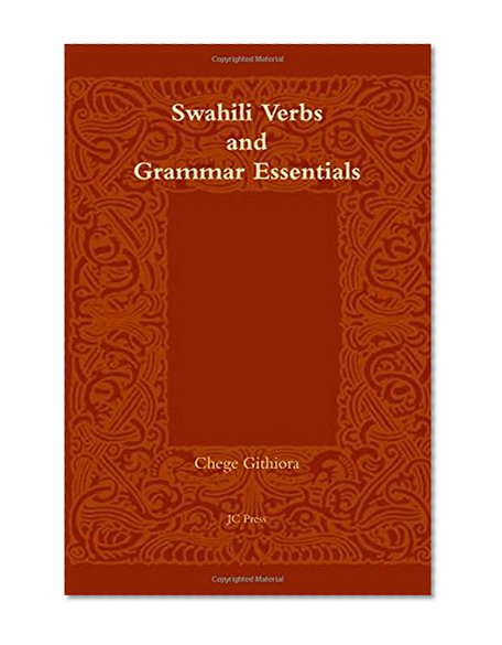 Swahili Verbs and Grammar Essentials (Swahili Edition)