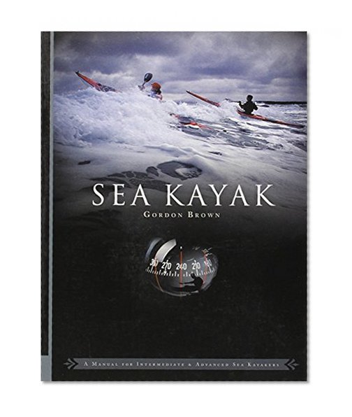 Book Cover Sea Kayak: A Manual for Intermediate and Advanced Sea Kayakers