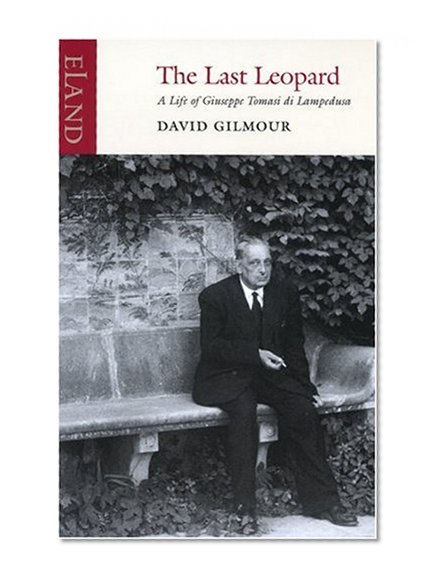 The Last Leopard: A Life of Giuseppe Tomasi di Lampedusa