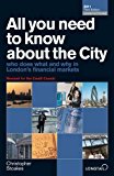 All You Need to Know about the City 2011: Who Does What and Why in London's Financial Markets (All You Need to Know Guides)