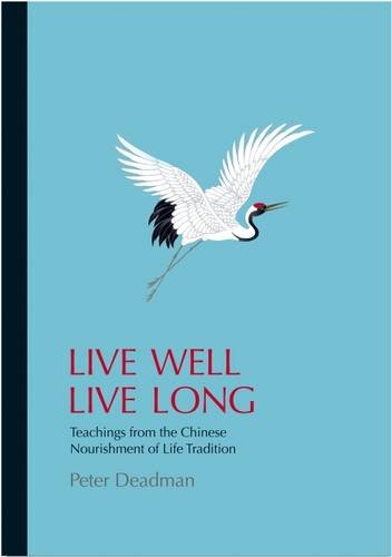Book Cover Live Well Live Long: Teachings from the Chinese Nourishment of Life Tradition and Modern Research