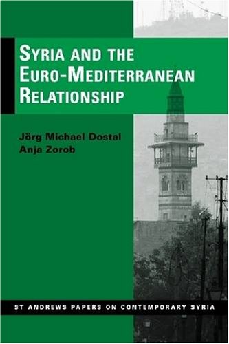 Syria and the Euro-Mediterranean Relationship (St Andrews Papers on Contemporary Syria)