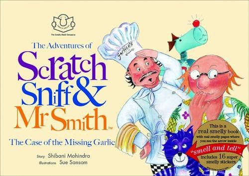 The Adventures of Scratch, Sniff and Mr Smith: The Case of the Missing Garlic