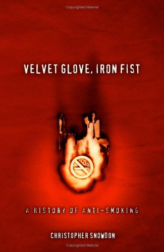 Velvet Glove, Iron Fist: A History of Anti-Smoking