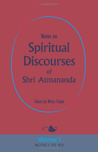 Book Cover Notes on Spiritual Discourses of Shri Atmananda: Volume 1