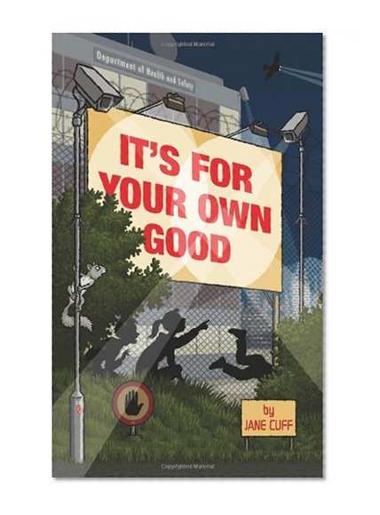 It's For Your Own Good