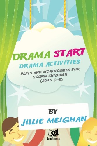 Book Cover Drama Start! Drama Activities, Plays and Monologues for Young Children, Ages 3-8