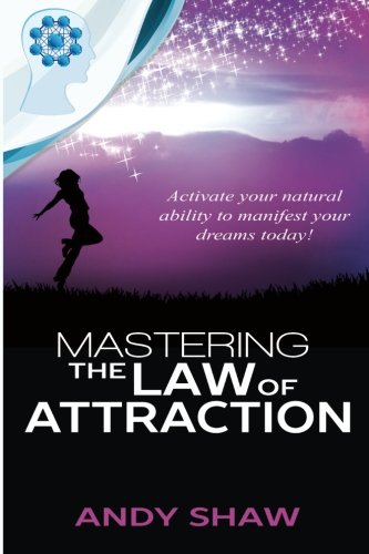 Mastering The Law of Attraction