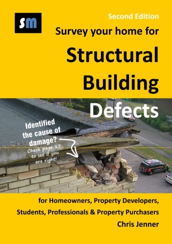 Book Cover Survey Your Home for Structural Building Defects: For Homeowners, Property Developers, Students, Professionals and Property Purchasers