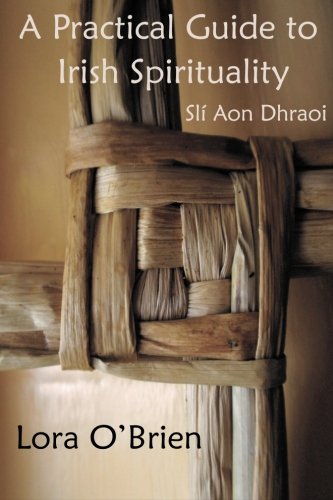 Book Cover A Practical Guide to Irish Spirituality: Sli Aon Dhraoi