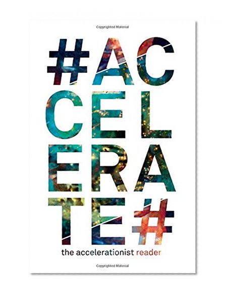 Book Cover #Accelerate: The Accelerationist Reader