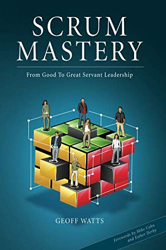 Book Cover Scrum Mastery: From Good To Great Servant-Leadership