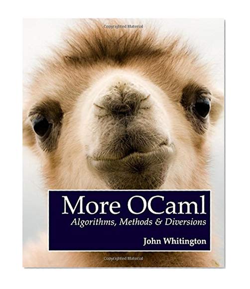 Book Cover More OCaml: Algorithms, Methods, and Diversions