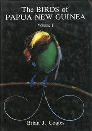 The Birds of Papua New Guinea, Including the Bismarck Archipelago and Bougainville, Vol. 1: Non-Passerines