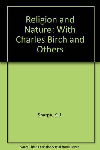 Religion and Nature: With Charles Birch and Others