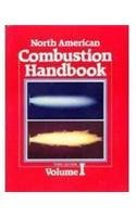 North American Combustion Handbook: A Basic Reference on the Art and Science of Industrial Heating with Gaseous and Liquid Fuels, Vol. 1
