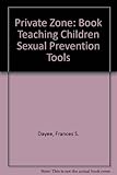 Private Zone: Book Teaching Children Sexual Prevention Tools
