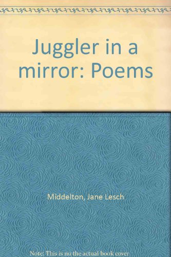Juggler in a mirror: Poems