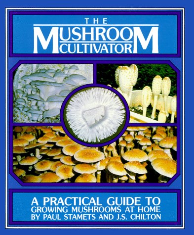 Book Cover The Mushroom Cultivator: A Practical Guide to Growing Mushrooms at Home